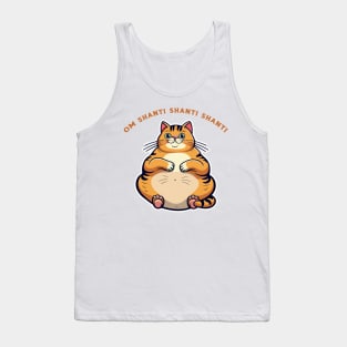 om shanti shanti shanti - fat cat Tank Top